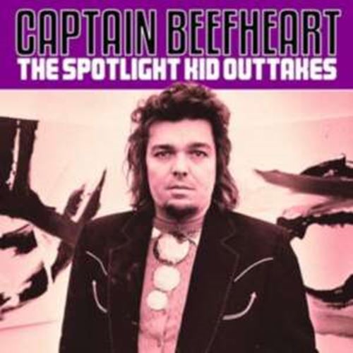 Captain Beefheart - Spotlight Kid Outtakes