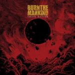 Burn The Mankind - Chaos Matter Ep
