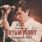 Bryan Ferry - Sacramento '88/radio Broadcast