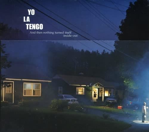 Yo La Tengo - And Then Nothing Turned Itself