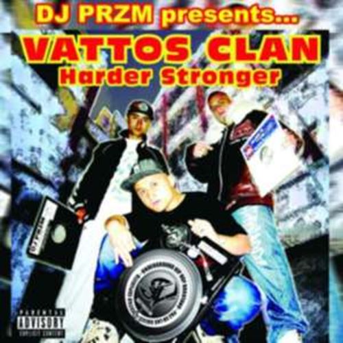 Vattos Clan - Harder Stronger