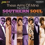 Various - These Arms Of Mine: Birth Of Southe