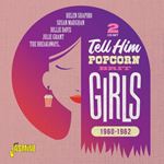 Various - Tell Him: Popcorn Brit Girls '60-'6