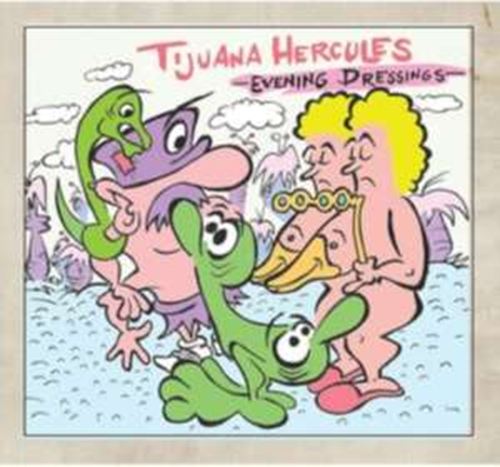 Tijuana Hercules - Evening Dressings