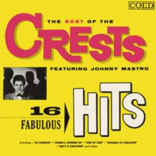 The Crests - Best Of Feat. Johnny Mastro