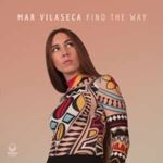 Mar Vilaseca - Find The Way Ep