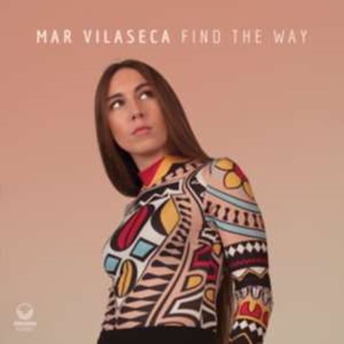 Mar Vilaseca - Find The Way Ep