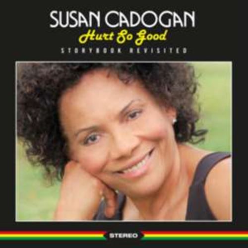 Susan Cadogan - Hurt So Good: Storybook Revisited