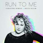 Samantha Martin/delta Sugar - Run To Me