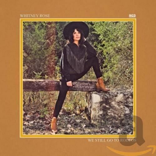 Whitney Rose - We Still Go To Rodeos