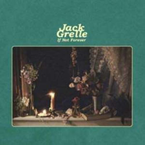 Jack Grelle - If Not Forever