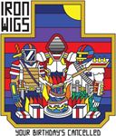Iron Wigs - Your Birthday's Cancelled