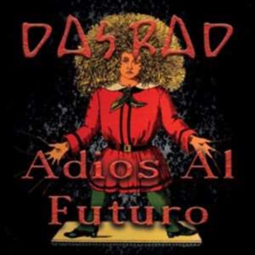 Das Rad - Adios Al Futuro