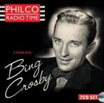 Bing Crosby - Philco Radio Time Starring Bing Cro