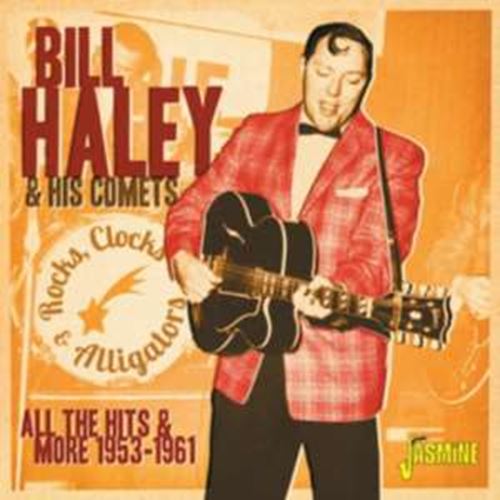 Bill Haley & His Comets - Rocks, Clocks & Alligators: Hits '5
