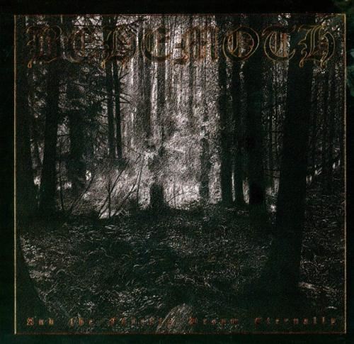 Behemoth - And The Forests Dream Eternally