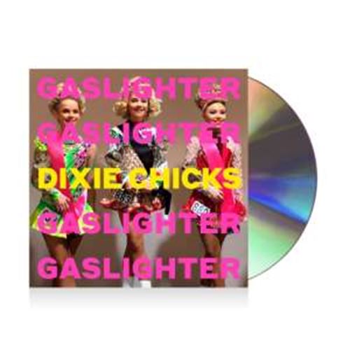 The Chicks - Gaslighter