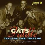 The Cats/the Fiddle - That's On, Jack, That's On: Selecte