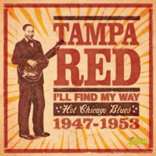Tampa Red - I'll Find My Way: Hot Chicago Blues