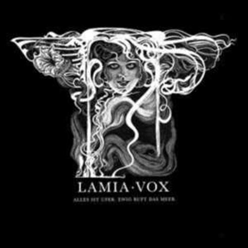 Lamia Vox - Alles Ist Ufer. Ewig Ruft Das Meer