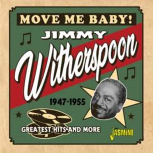 Jimmy Witherspoon - Move Me Baby! Greatest Hits '47-'55
