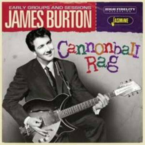 James Burton - Cannonball Rag: Early Groups & Sess