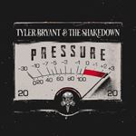 Tyler Bryant/shakedown - Pressure