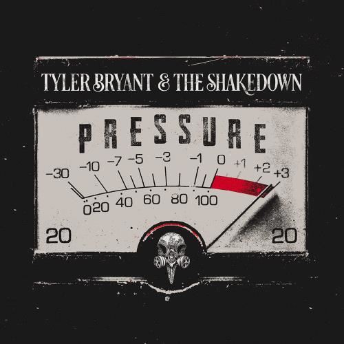 Tyler Bryant/shakedown - Pressure