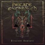Hecate Enthroned - Virulent Rapture (re-issue)