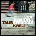Talib Kweli - The Beautiful Struggle