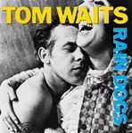 Tom Waits - Raindogs