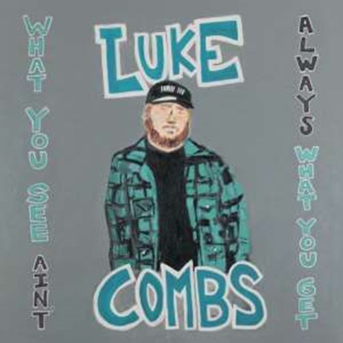 Luke Combs - What You See Ain't Always What You