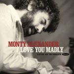 Monty Alexander - Love You Madly: Live At Bubba S