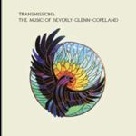 Beverly Glenn-copeland - Transmissions: Music Of