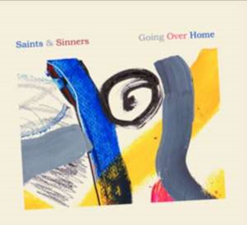 Saints & Sinners - Going Over Home