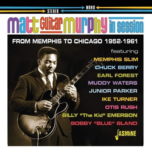 Matt 'guitar' Murphy - In Session - Memphis To Chicago '52
