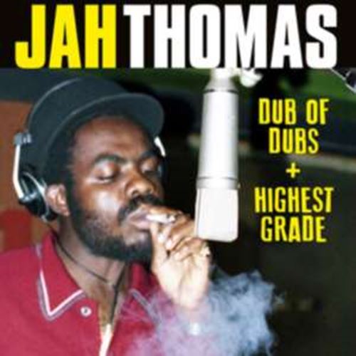 Jah Thomas - Dub Of Dubs + Highest Grade