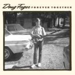 Doug Fieger - Forever Together