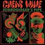 Cheap Wine - Schrödinger's Pipe