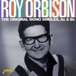 Roy Orbison - Original Mono Singles As Bs