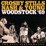 Crosby, Stills, Nash & Young - Woodstock ’69