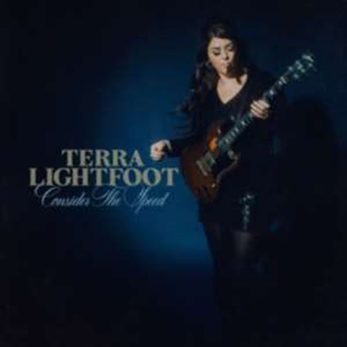 Terra Lightfoot - Consider The Speed