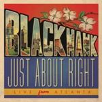 Blackhawk - Just About Right: Live From Atlanta