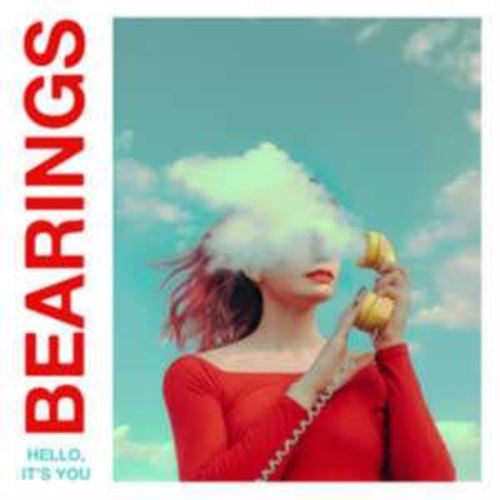Bearings - Hello, It's You