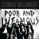 Scumbag Millionaire - Poor And Infamous: Ltd Ed.