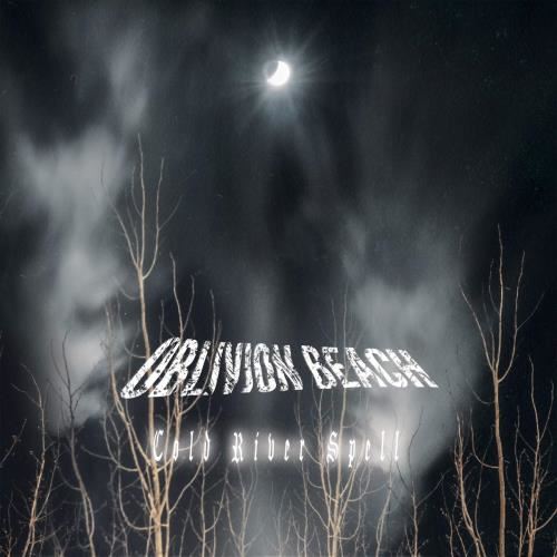 Oblivion Beach - Cold River Spell Ltd Ed.