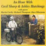 Ashley Hutchings - An Hour With Cecil Sharp & Ashley H