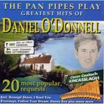 Daniel O'Donnell - Greatest Hits Of: Pan Pipes Play