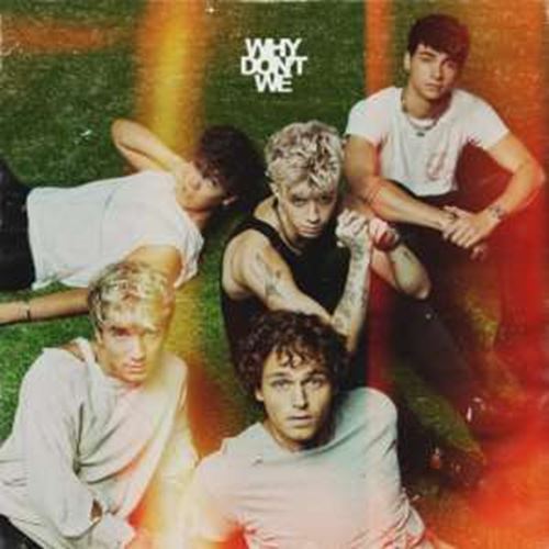 Why Don't We - The Good Times And The Bad One