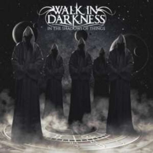 Walk In Darkness - In The Shadows Of Things (re-issue)